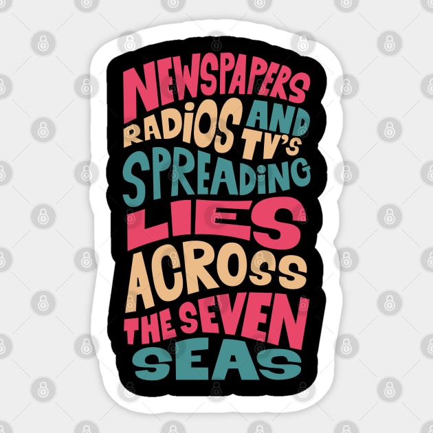 Newspapers, radios and Tv´s spreading lies across the seven seas. Sticker by Boogosh